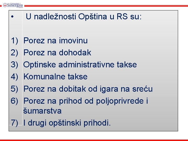  • 1) 2) 3) 4) 5) 6) U nadležnosti Opština u RS su: