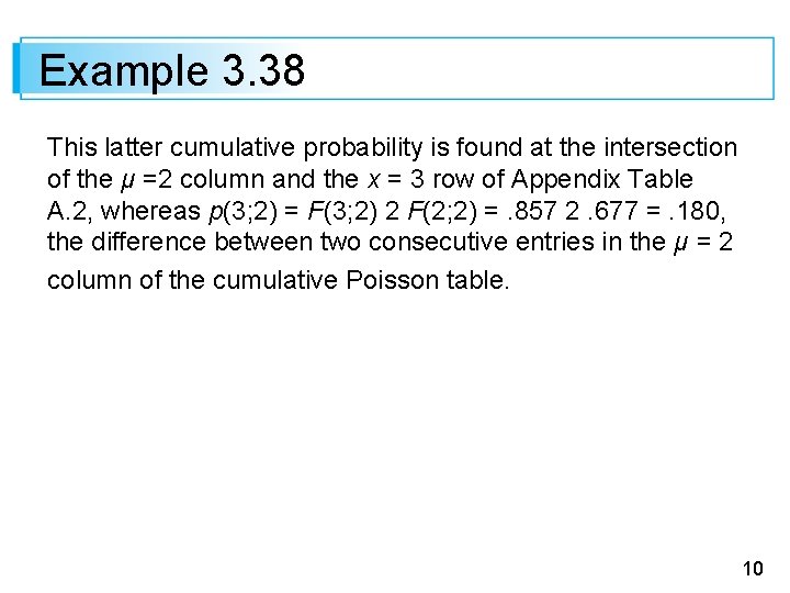 Example 3. 38 This latter cumulative probability is found at the intersection of the