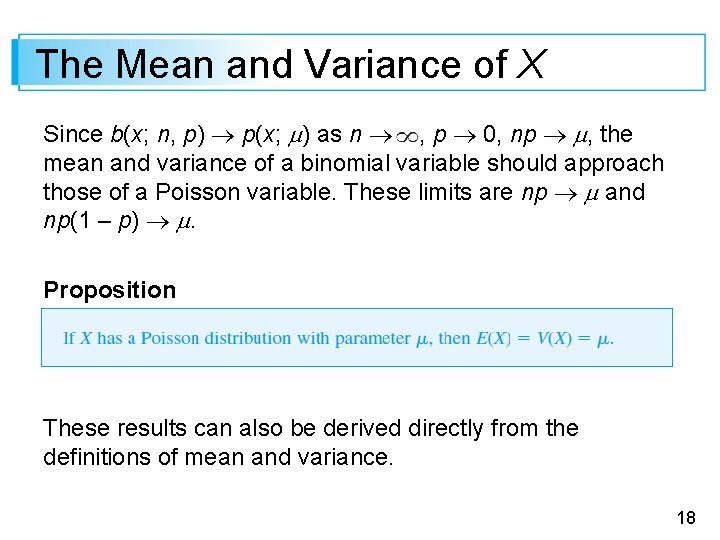 The Mean and Variance of X Since b(x; n, p) p(x; ) as n