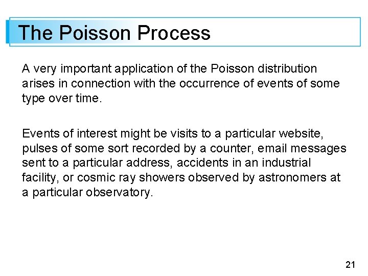 The Poisson Process A very important application of the Poisson distribution arises in connection