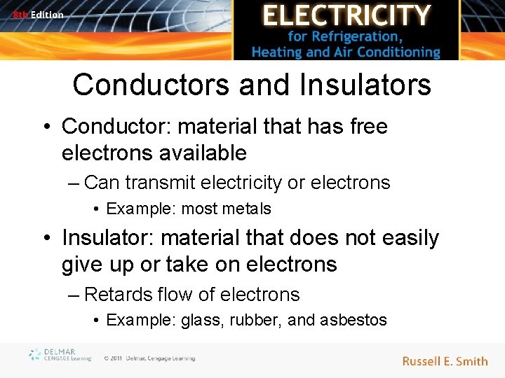 Conductors and Insulators • Conductor: material that has free electrons available – Can transmit
