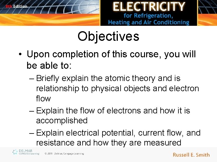 Objectives • Upon completion of this course, you will be able to: – Briefly