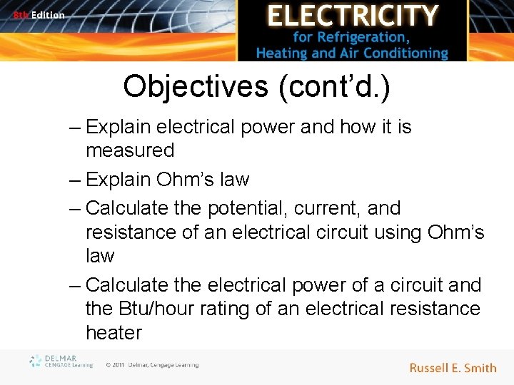 Objectives (cont’d. ) – Explain electrical power and how it is measured – Explain