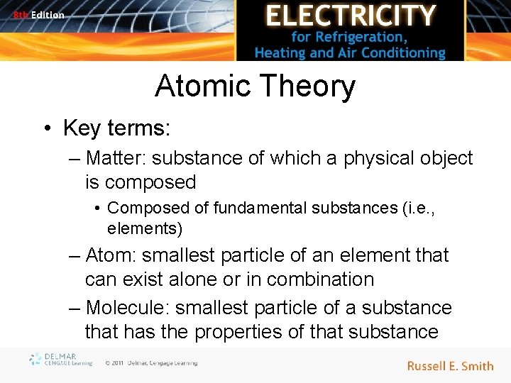 Atomic Theory • Key terms: – Matter: substance of which a physical object is