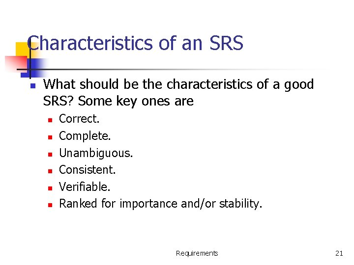 Characteristics of an SRS n What should be the characteristics of a good SRS?