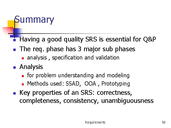 Summary n n Having a good quality SRS is essential for Q&P The req.