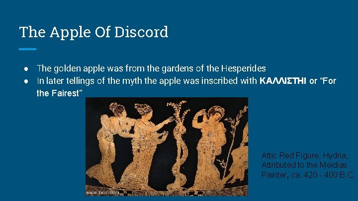 The Apple Of Discord ● The golden apple was from the gardens of the