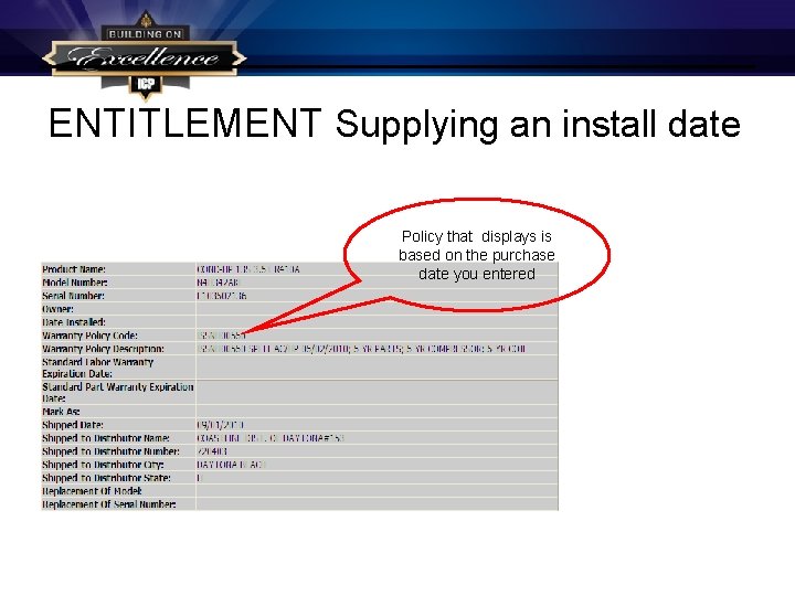 ENTITLEMENT Supplying an install date Policy that displays is based on the purchase date ENTITLEMENT Supplying an install date Policy that displays is based on the purchase date