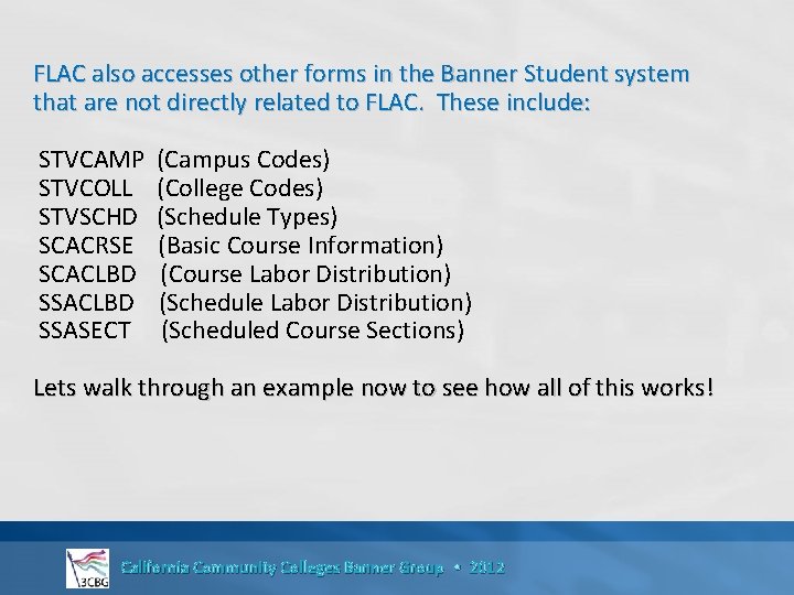 FLAC also accesses other forms in the Banner Student system that are not directly