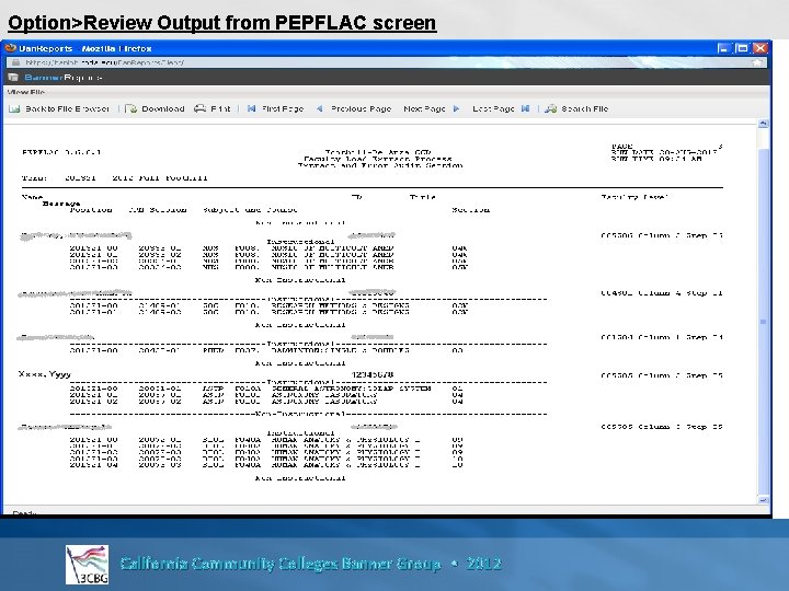 Option>Review Output from PEPFLAC screen California Community Colleges Banner Group • 2012 