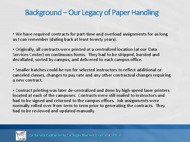 Background – Our Legacy of Paper Handling • We have required contracts for part-time