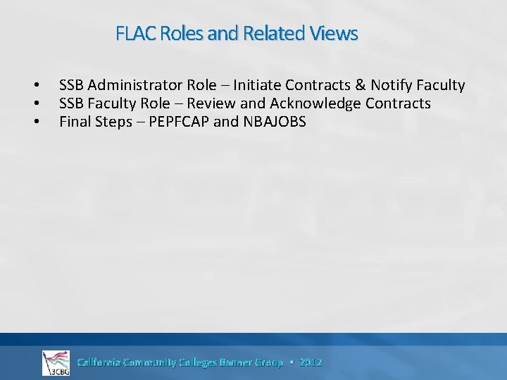 FLAC Roles and Related Views • • • SSB Administrator Role – Initiate Contracts