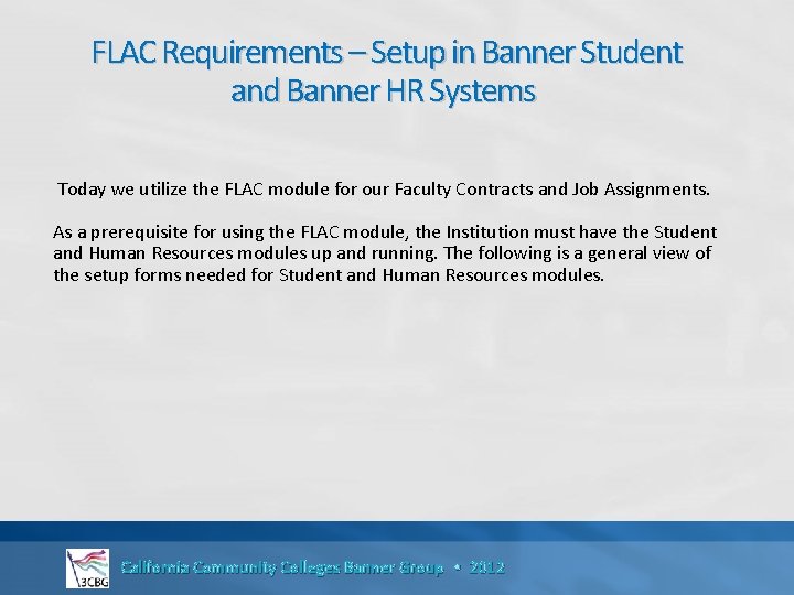 FLAC Requirements – Setup in Banner Student and Banner HR Systems Today we utilize