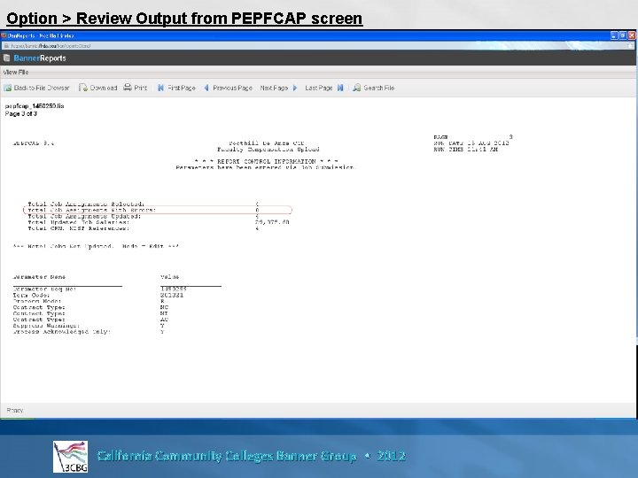 Option > Review Output from PEPFCAP screen California Community Colleges Banner Group • 2012