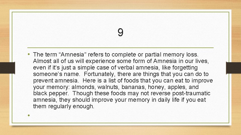 9 • The term “Amnesia” refers to complete or partial memory loss. Almost all