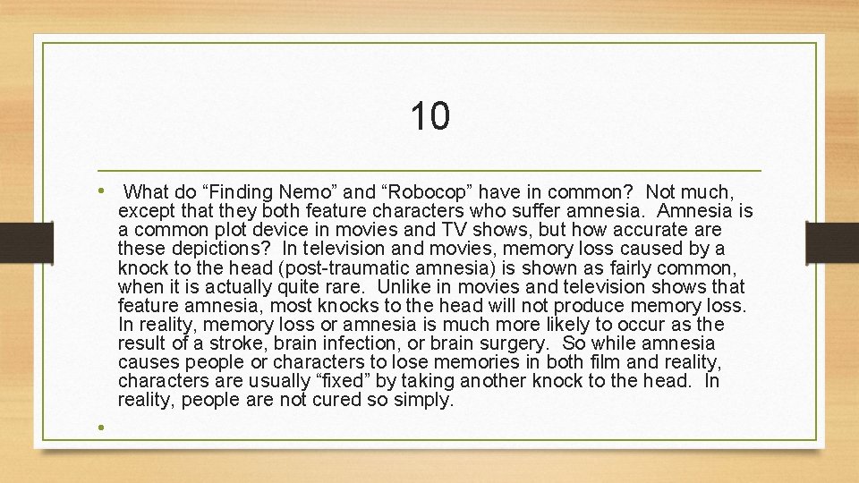 10 • What do “Finding Nemo” and “Robocop” have in common? Not much, except