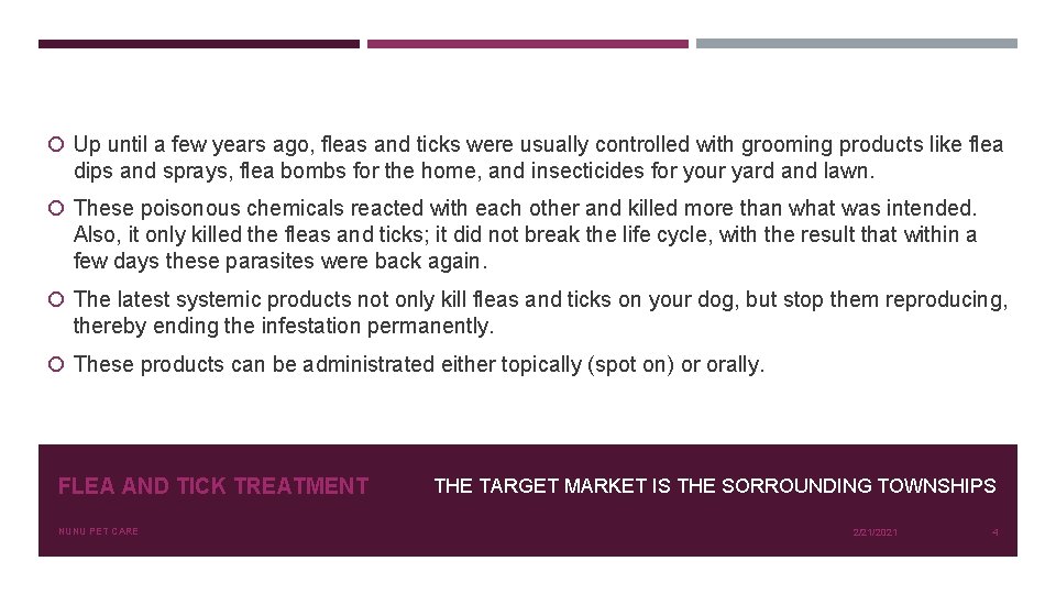  Up until a few years ago, fleas and ticks were usually controlled with