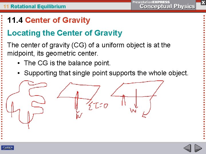 11 Rotational Equilibrium 11. 4 Center of Gravity Locating the Center of Gravity The