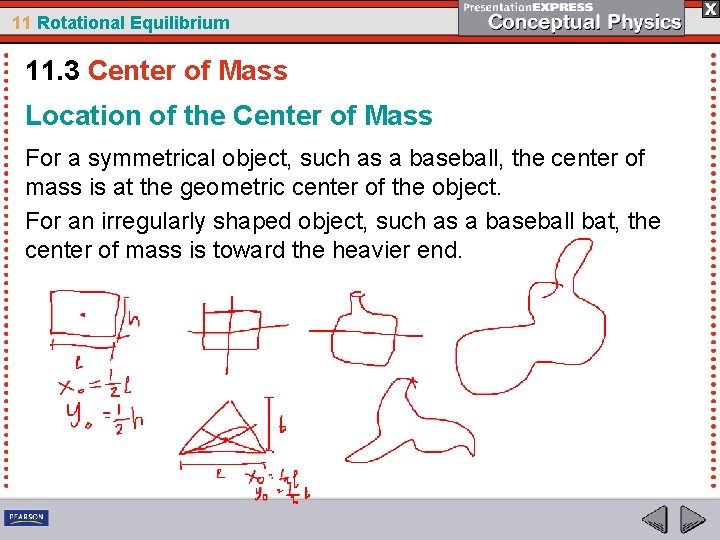 11 Rotational Equilibrium 11. 3 Center of Mass Location of the Center of Mass