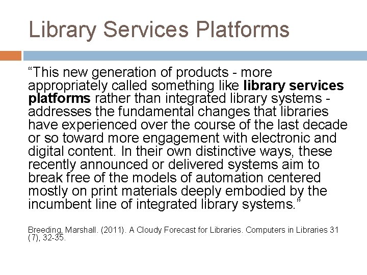 Library Services Platforms “This new generation of products - more appropriately called something like