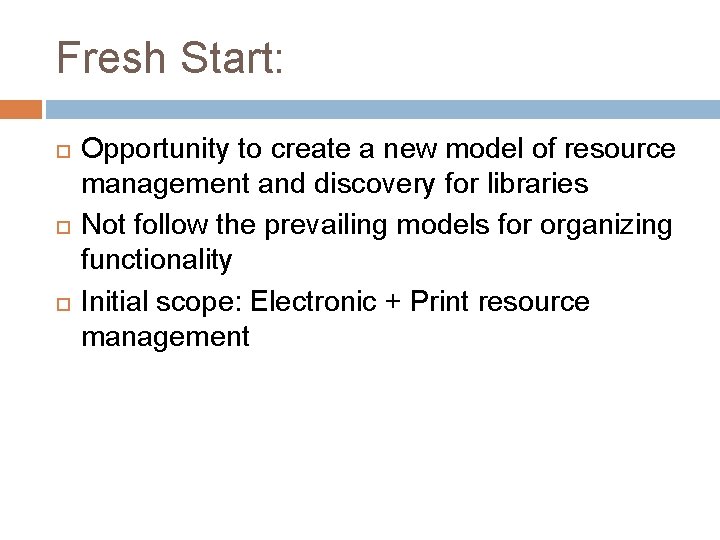 Fresh Start: Opportunity to create a new model of resource management and discovery for