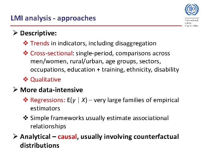 LMI analysis - approaches Ø Descriptive: v Trends in indicators, including disaggregation v Cross-sectional:
