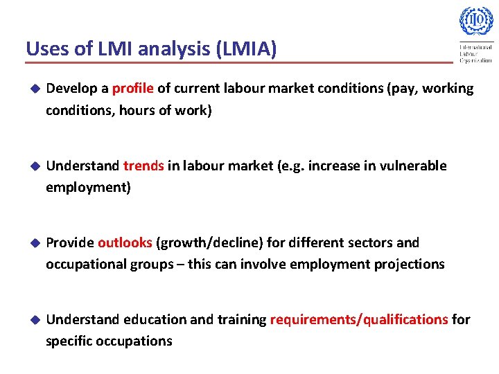 Uses of LMI analysis (LMIA) u Develop a profile of current labour market conditions