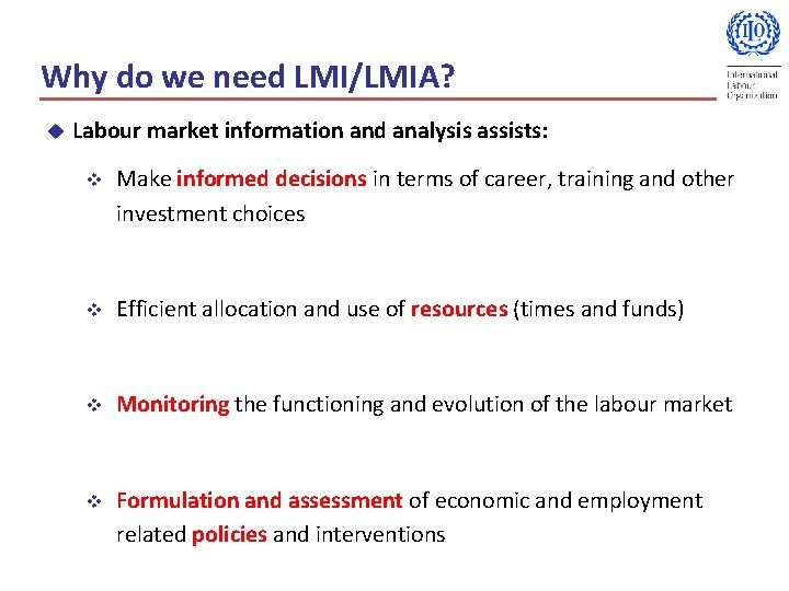 Why do we need LMI/LMIA? u Labour market information and analysis assists: v Make