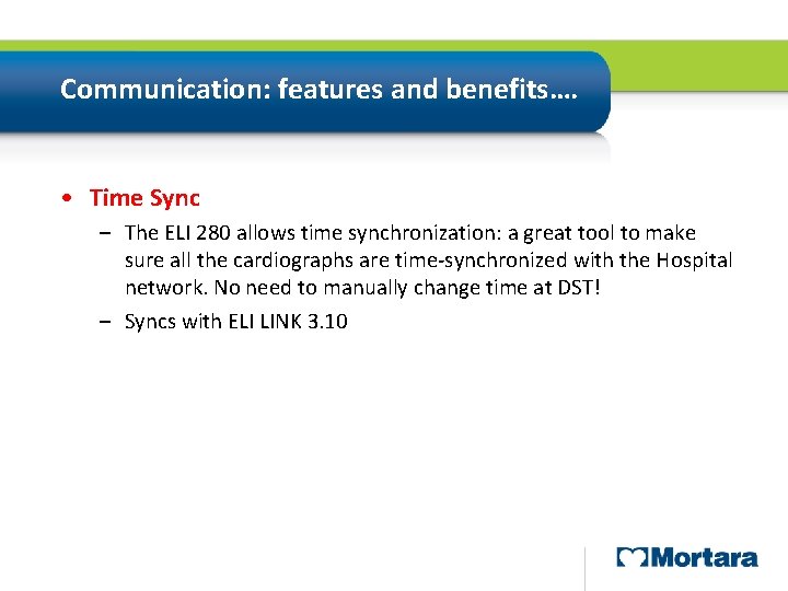 Communication: features and benefits…. • Time Sync – The ELI 280 allows time synchronization: