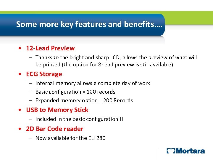 Some more key features and benefits…. • 12 -Lead Preview – Thanks to the