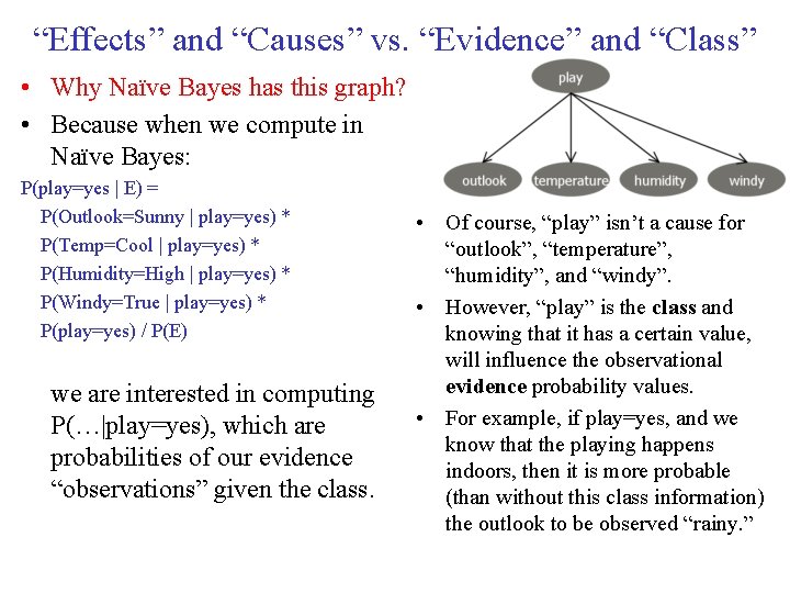 “Effects” and “Causes” vs. “Evidence” and “Class” • Why Naïve Bayes has this graph?