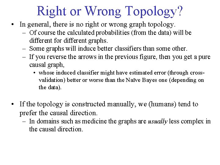 Right or Wrong Topology? • In general, there is no right or wrong graph