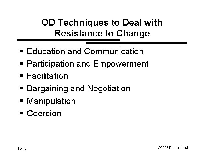 OD Techniques to Deal with Resistance to Change § § § 18 -18 Education