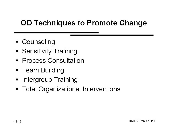 OD Techniques to Promote Change § § § 18 -19 Counseling Sensitivity Training Process