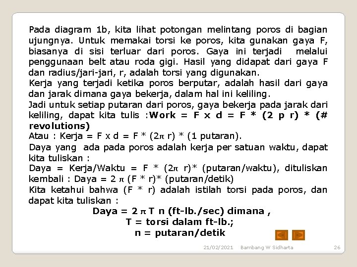 Pada diagram 1 b, kita lihat potongan melintang poros di bagian ujungnya. Untuk memakai