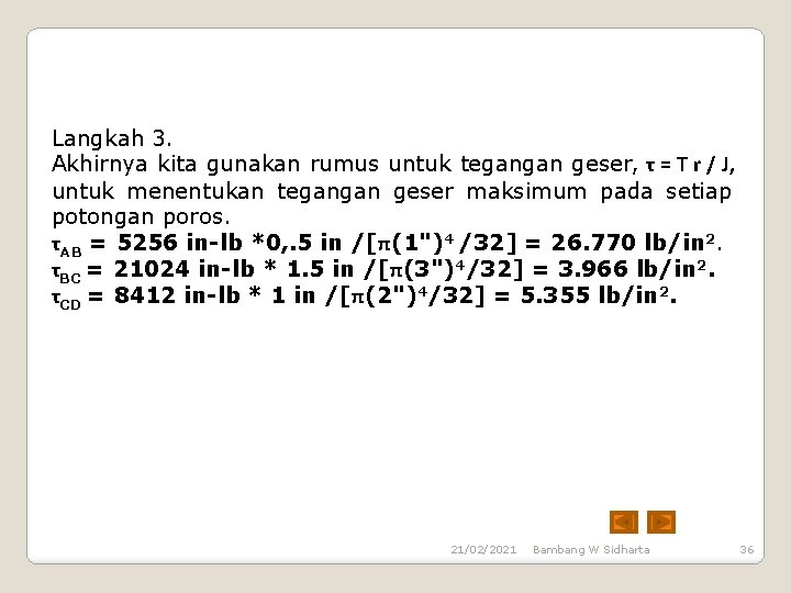 Langkah 3. Akhirnya kita gunakan rumus untuk tegangan geser, τ = T r /