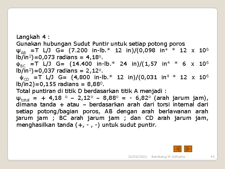 Langkah 4 : Gunakan hubungan Sudut Puntir untuk setiap potong poros ψAB =T L/J