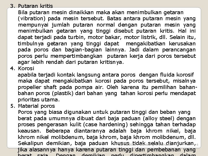3. Putaran kritis Bila putaran mesin dinaikkan maka akan menimbulkan getaran (vibration) pada mesin