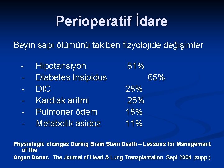 Perioperatif İdare Beyin sapı ölümünü takiben fizyolojide değişimler - Hipotansiyon Diabetes Insipidus DIC Kardiak