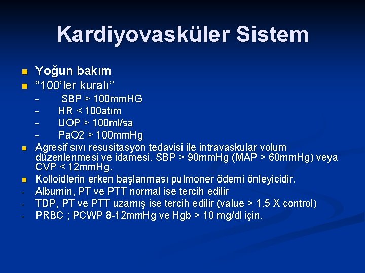 Kardiyovasküler Sistem n n - Yoğun bakım “ 100’ler kuralı’’ SBP > 100 mm.