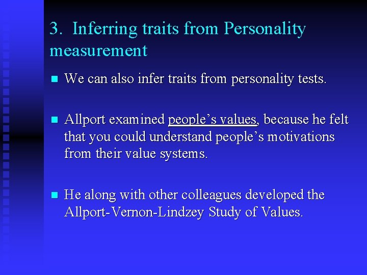 3. Inferring traits from Personality measurement n We can also infer traits from personality