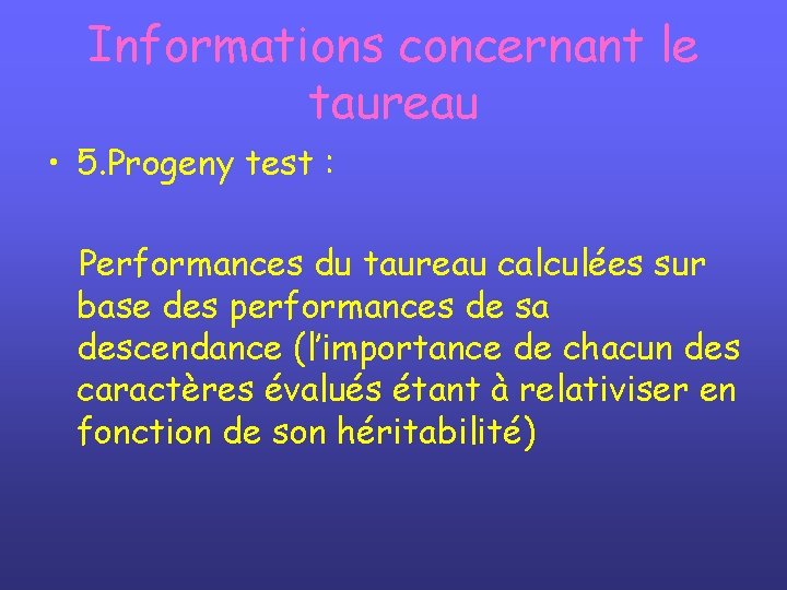 Informations concernant le taureau • 5. Progeny test : Performances du taureau calculées sur