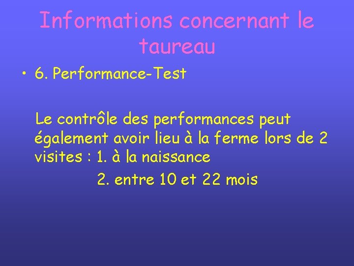 Informations concernant le taureau • 6. Performance-Test Le contrôle des performances peut également avoir