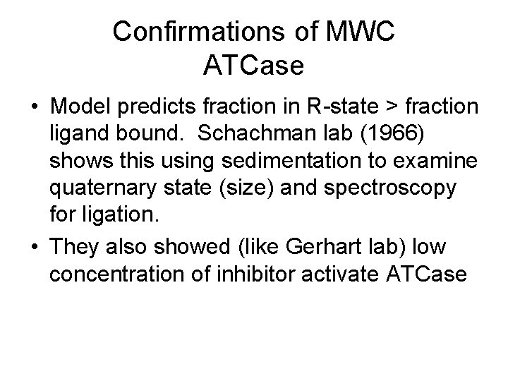 Confirmations of MWC ATCase • Model predicts fraction in R-state > fraction ligand bound.