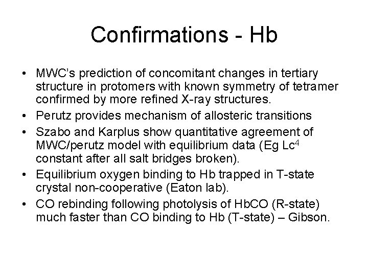 Confirmations - Hb • MWC’s prediction of concomitant changes in tertiary structure in protomers