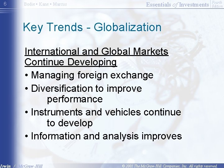 6 Bodie • Kane • Marcus Essentials of Investments Fourth Edition Key Trends -