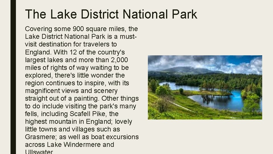 The Lake District National Park Covering some 900 square miles, the Lake District National