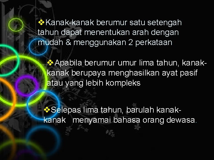 v. Kanak-kanak berumur satu setengah tahun dapat menentukan arah dengan mudah & menggunakan 2