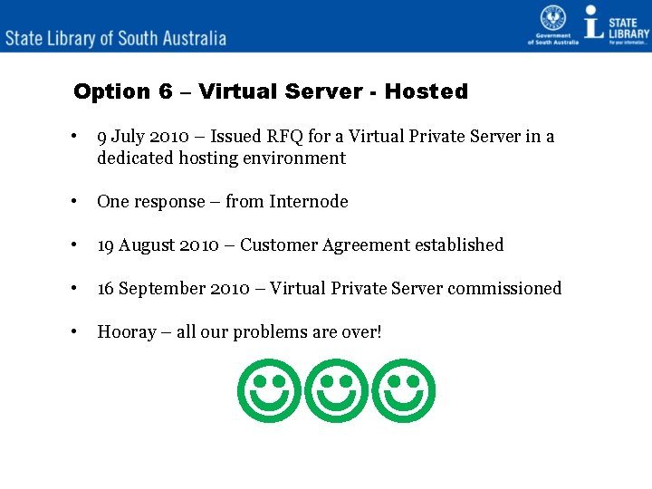 Option 6 – Virtual Server - Hosted • 9 July 2010 – Issued RFQ