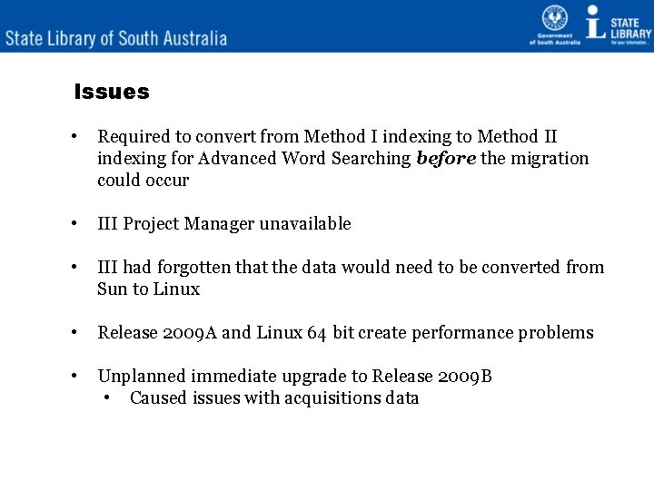 Issues • Required to convert from Method I indexing to Method II indexing for